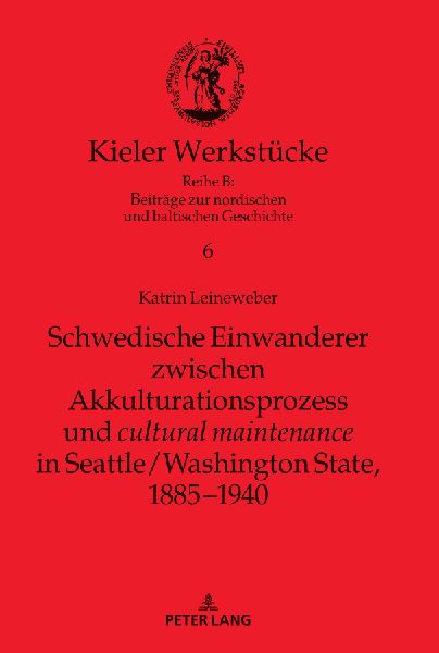 Schwedische Einwanderer zwischen Akkulturationsprozess und "cultural maintenance" in Seattle/Washington State, 1885¿1940