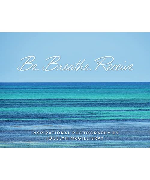 Be. Breathe. Receive