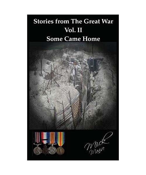 Stories from the Great War Vol II: Some Came Home