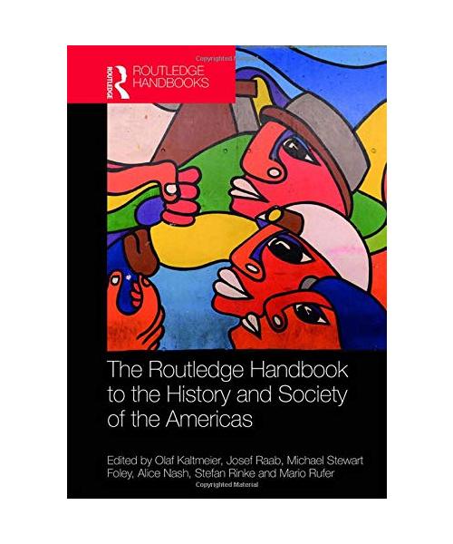 The Routledge Handbook to the History and Society of the Americas