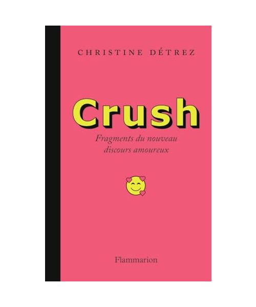 Crush: Fragments du nouveau discours amoureux