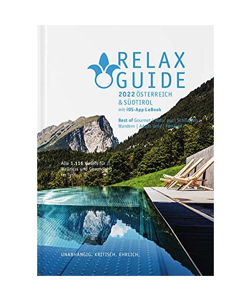 RELAX Guide 2022 Österreich & Südtirol, kritisch getestet: alle Wellness- und Gesundheitshotels.
