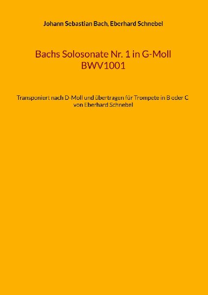 Bachs Solosonate Nr. 1 in G-Moll BWV1001