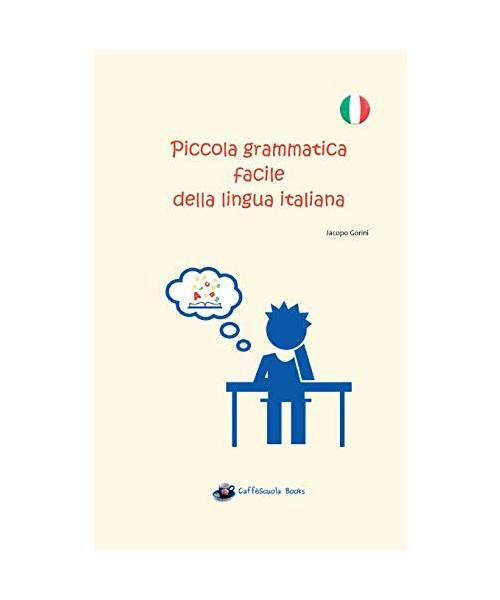 Piccola grammatica facile della lingua italiana