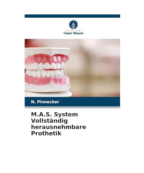 M.A.S. System Vollständig herausnehmbare Prothetik