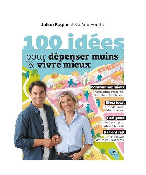 100 idées pour dépenser moins et vivre mieux