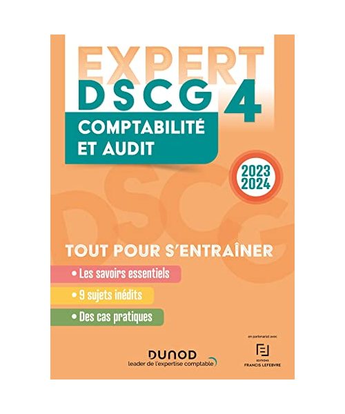 DSCG 4 - EXPERT - Comptabilité et audit 2023-2024 (2023-2024): Tout s'avoir pour s'entraîner