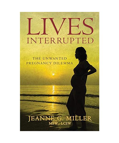 Lives Interrupted: The Unwanted Pregnancy Dilemma