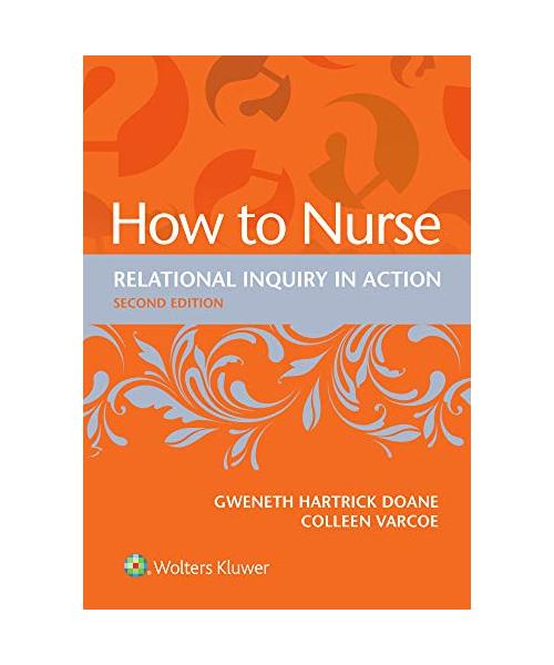 How to Nurse: Relational Inquiry in Action