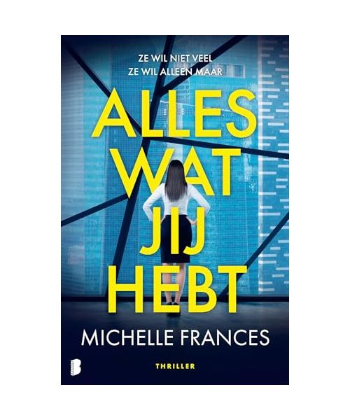 Alles wat jij hebt: Ze wil niet veel. Ze wil alleen maar alles wat jij hebt.