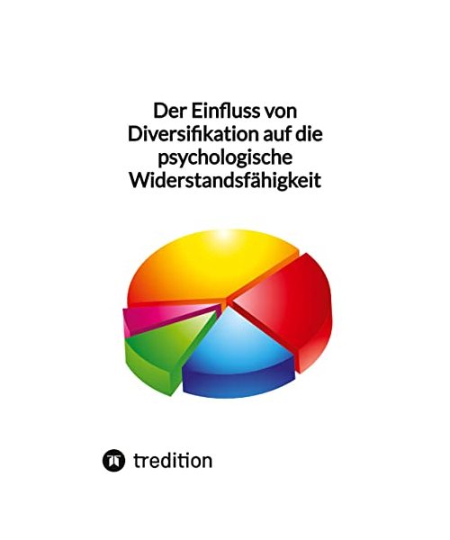 Der Einfluss von Diversifikation auf die psychologische Widerstandsfähigkeit
