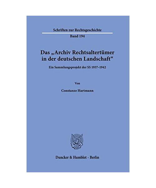 Das »Archiv Rechtsaltertümer in der deutschen Landschaft«.