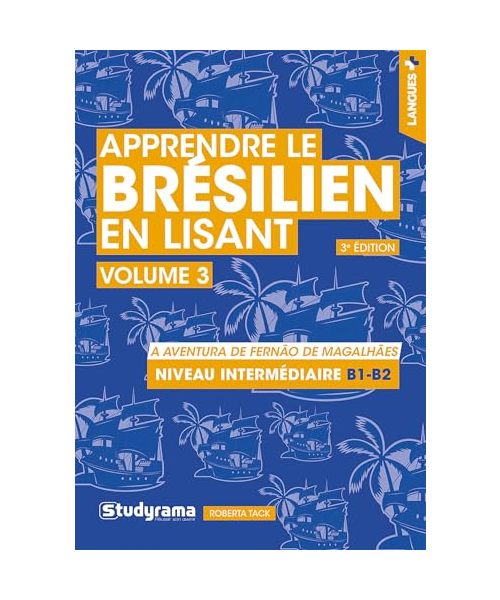 Apprendre le brésilien en lisant (vol. 3) – Niveau intermédiaire (B1-B2): A aventura de Fernão de Magalhães