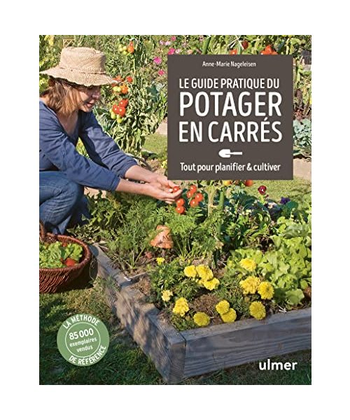 Guide pratique du potager en carrés - Tout pour planifier & cultiver