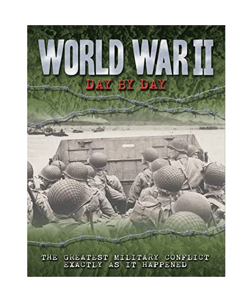 World War II Day by Day: The Greatest Military Conflict Exactly as It Happenedvolume 11