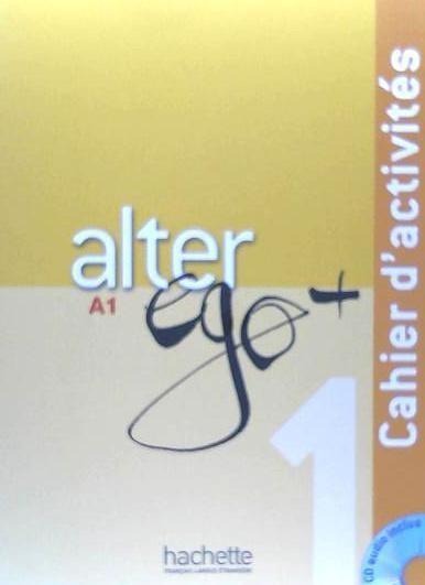 Alter Ego + 1 : Cahier d'activites