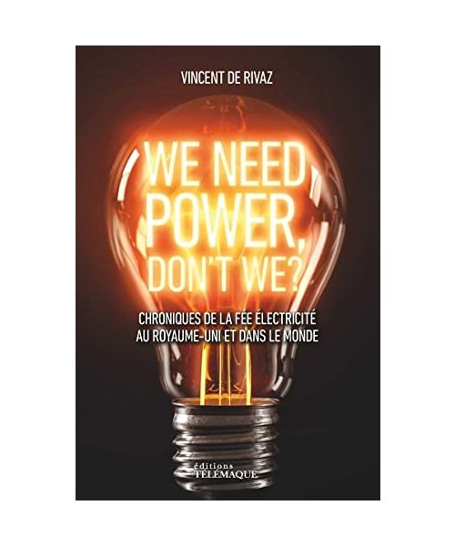 We need power, don't we ?: Chroniques de la fée électricité au Royaume-Uni et dans le monde