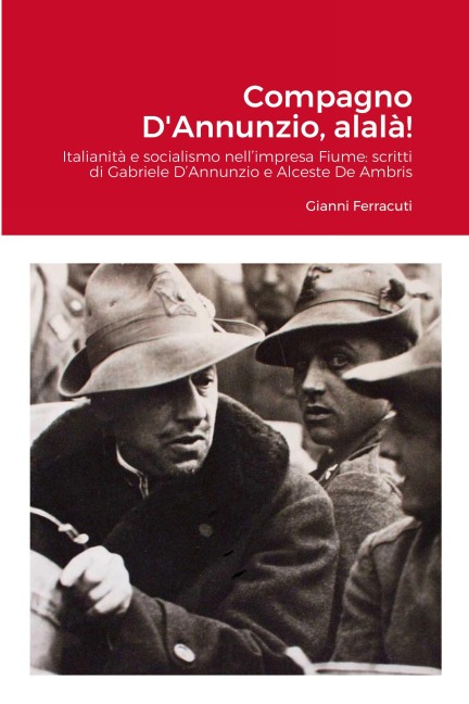 Compagno D'Annunzio, alalà!