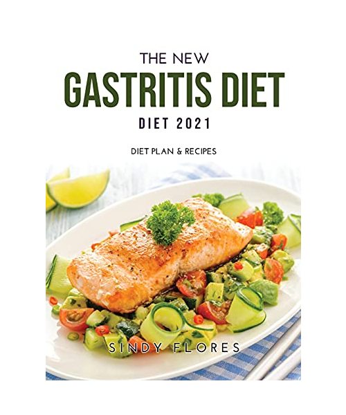 The New Gastritis Diet 2021: Diet Plan & Recipes