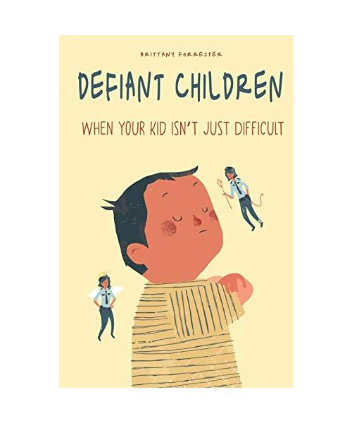 Defiant Children: When your Kid isn't just Difficult