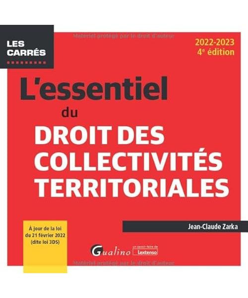 L'essentiel du droit des collectivités territoriales: À jour de la loi du février 2022 (dite loi 3DS)