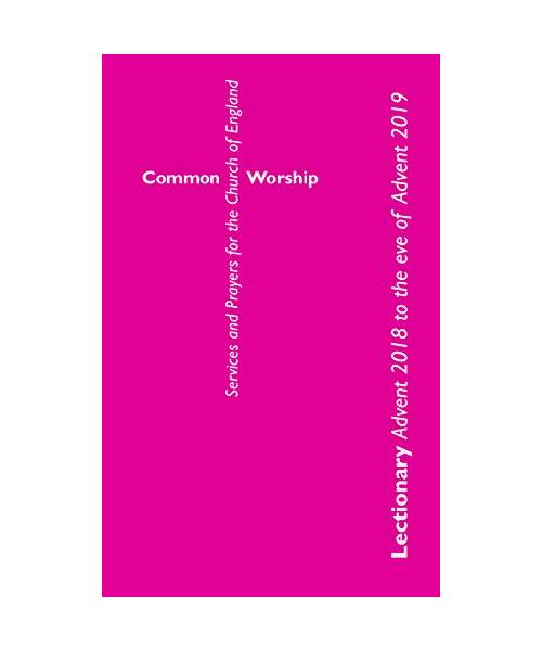 Common Worship Lectionary: Advent 2018 to the Eve of Advent 2019 (Standard Format)