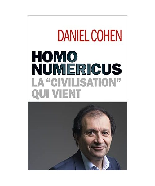 Homo numericus: La "civilisation" qui vient