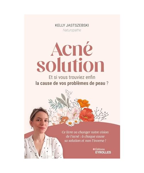 Acné solution: Et si vous trouviez enfin la cause de vos problèmes de peau ?