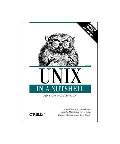 UNIX in a Nutshell. Deutsche Ausgabe für System V bis Release 4 und Solaris 2.0