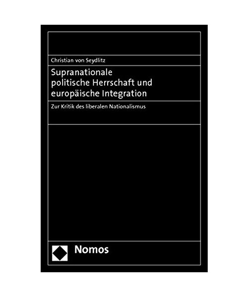 Supranationale politische Herrschaft und europäische Integration