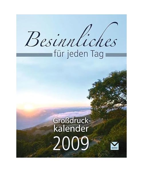 Besinnliches für jeden Tag Großdruck 2009