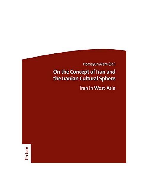 On the Concept of Iran and the Iranian Cultural Sphere