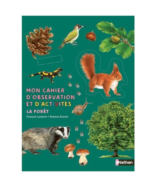 Mon cahier d'observation et d'activités - La forêt