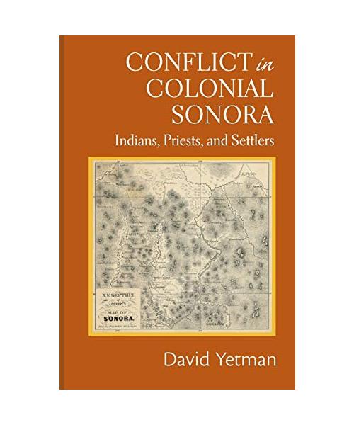 Conflict in Colonial Sonora: Indians, Priests, and Settlers