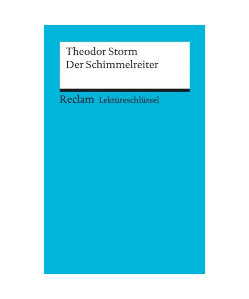 Der Schimmelreiter. Lektüreschlüssel für Schüler