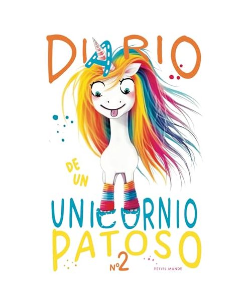 Diario de un Unicornio Patoso nº2: Magia Inesperada y Momentos Felices. A partir de 6 años.