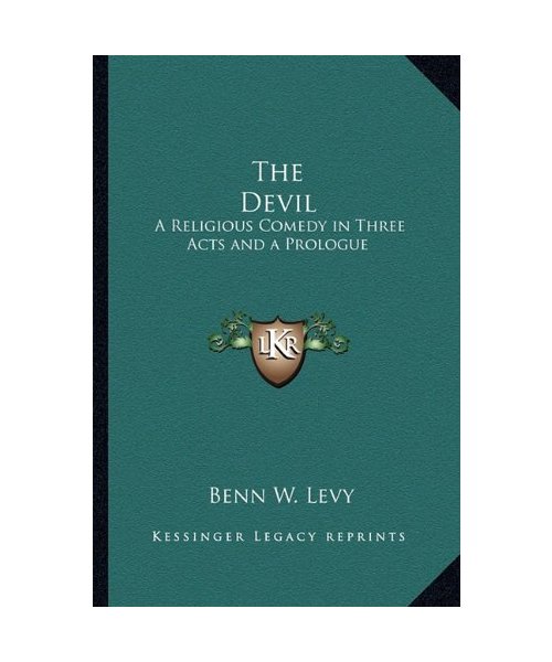 The Devil: A Religious Comedy in Three Acts and a Prologue