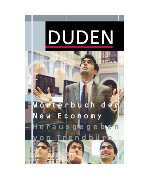Duden. Wörterbuch der New Economy.