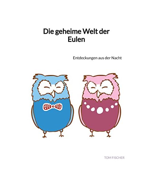 Die geheime Welt der Eulen