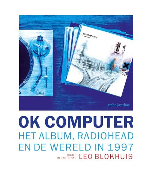 OK Computer: het album, Radiohead en de wereld in 1997