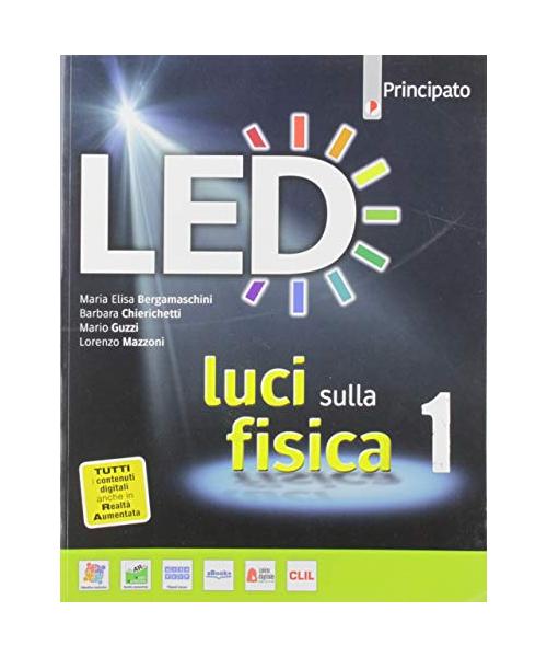 Led. Luci sulla fisica. Per le Scuole superiori. Con e-book. Con espansione online (Vol. 1)