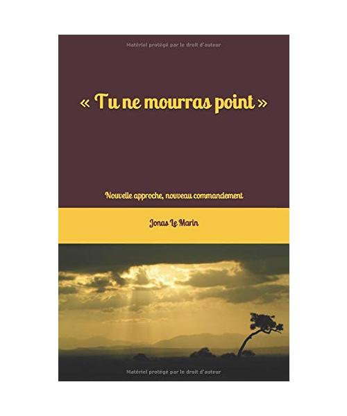 « Tu ne mourras point »: Nouvelle approche, nouveau commandement
