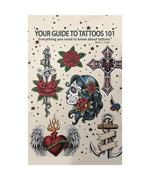 Your Guide to Tattoos 101 - Everything you need to know about tattoos