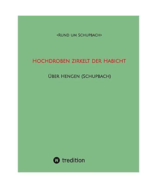 Hochdroben zirkelt der Habicht - Über Hengen (Schupbach)
