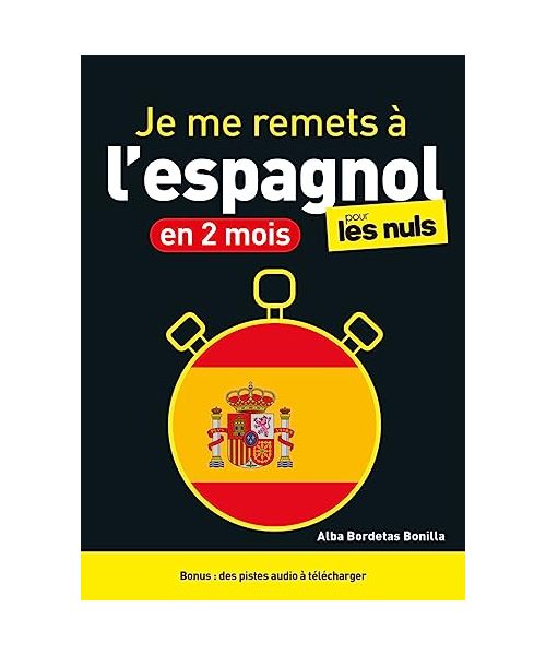 Je me remets à l'espagnol en 2 mois ! Pour les Nuls, 2e éd