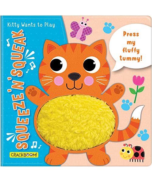 Squeeze 'n' Squeak: Kitty Wants to Play! Touch and Feel Baby Book for 6-12 Months