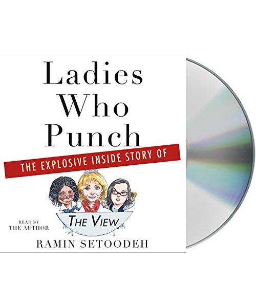 Ladies Who Punch: The Explosive Inside Story of "the View"