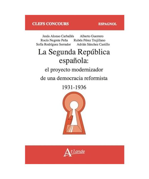 La Seconde République espagnole: Le projet modernisateur d'une démocratie réformiste (1931-1936)