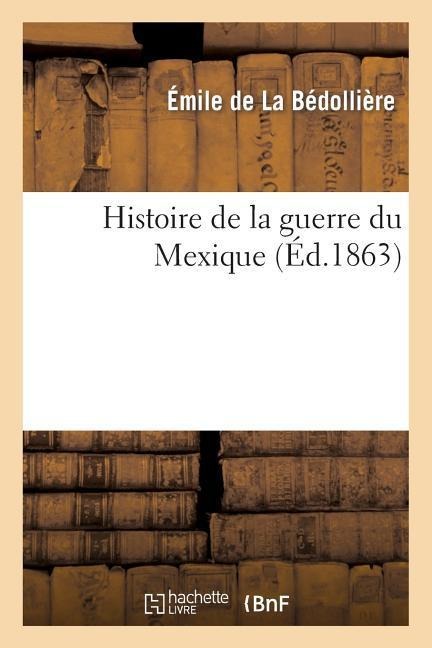Histoire de la guerre du Mexique