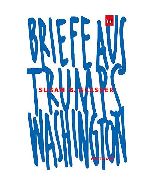 Briefe aus Trumps Washington